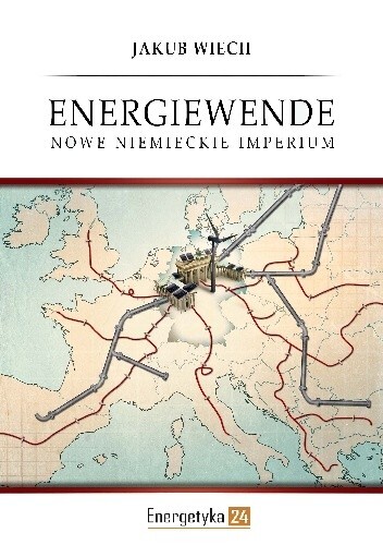 Energiewende. Nowe niemieckie imperium