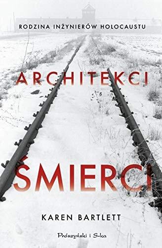 Architekci smierci. Rodzina inzynierow Holocaustu