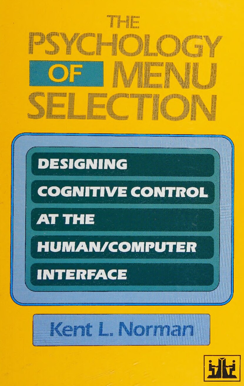 The psychology of menu selection : designing cognitive control ot the human/computer interface 
