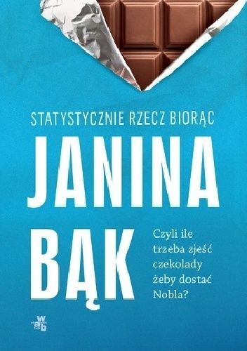 Statystycznie rzecz biorąc, czyli ile trzeba zjeść czekolady, żeby dostać Nobla?